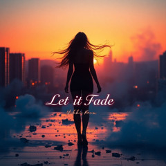 Let It Fade