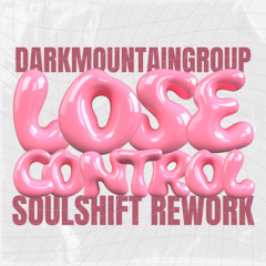 Darkmountaingroup - Lose Control (SoulShift Rework)