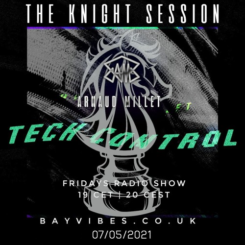 Bay Vibes Radio - TECH CONTROL - The Knight Session 20210507