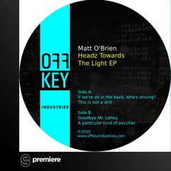 Premiere:  Matt O'Brien - If We're All In The Back Who's Driving? - Off-key Industries