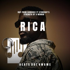 RICA - STRENGTH OF A WOMAN [RAP ONLY] REMIX 2023 - SARKODIE