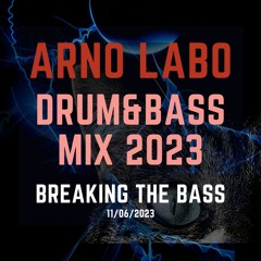 BREAKING THE BASS #32 - Arno Labo - 1h30 DRUM&BASS Set - 10 06 2023