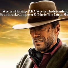 Western Heritage AKA Western Independence Wm Curtis Music