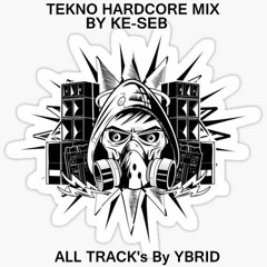 Ké-Seb Tekno Hardcore all track's by Ybrid Mixtape 2021