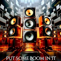 Put Some Boom In It - BBOYROY (Free Download on Bandcamp)