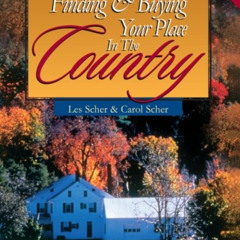 ACCESS KINDLE 📍 Finding & Buying Your Place in the Country (Finding and Buying your