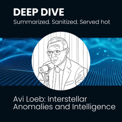 Avi Loeb: Interstellar Anomalies and Intelligence
