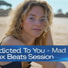 Addicted To You - Mad Minx Beats Session