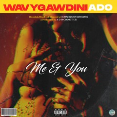 Me & You Feat. ADO (Prod. A D O COOKIT UP)