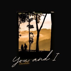 You and I (Original Mix)- Candela