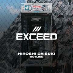 HIROSHI DAISUKI - HOTLINE - (Ollie Hanson Remix) *Out Now on EXCEED*