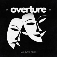 Overture - Mal Blanc (Remix)