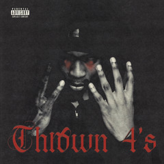Thrown 4's