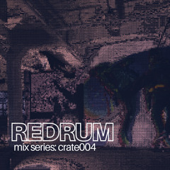 REDRUM mix series: crate004