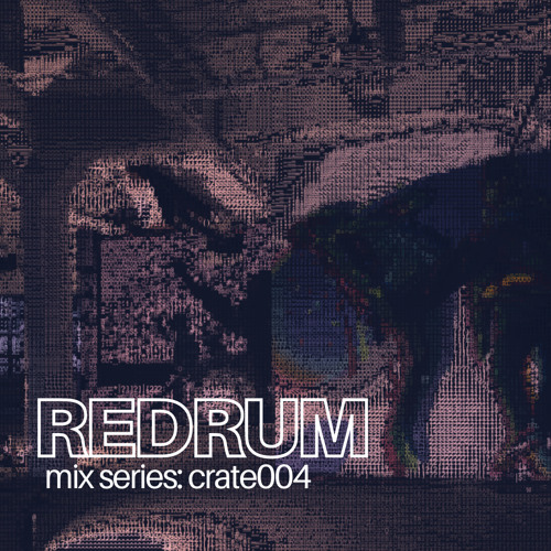 REDRUM mix series: crate004