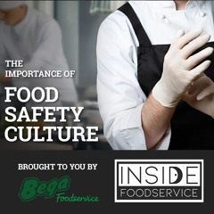 EP10: The importance of Food Safety Culture