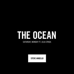 Steve Angello & Saturday, Monday Feat. Julia Spada - The Ocean (Still Young & Brømance Remix)