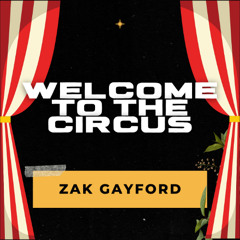 FD: Zak Gayford - Welcome To The Circus