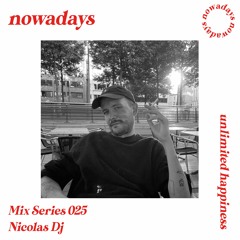 Nowadays Mix Series 025 - Nicolas DJ