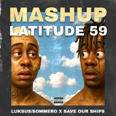 LUKSUS/SOMMERrO X SAVE OUR SHIP  - LATITUDE 59 - MASHUP