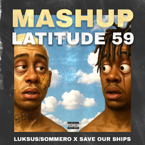LUKSUS/SOMMERrO X SAVE OUR SHIP  - LATITUDE 59 - MASHUP