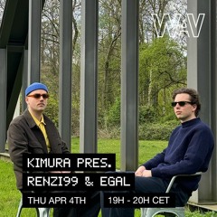 Kimura w/ Egal & Renzi99 at WAV | 04-04-24