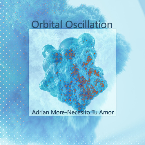 485# PREMIERE: Adrian More - Can You See [Orbital Oscillation]