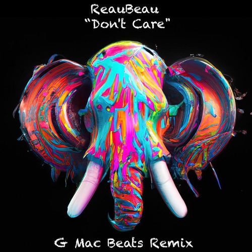 ReauBeau - Don't Care (G Mac Beats Remix)