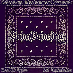Gangbangin (Official Audio) feat . TayFrmDaRoe