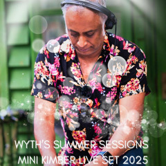 Wyth's Summer Sessions - Mini Kimber 2025 Live MASTERED