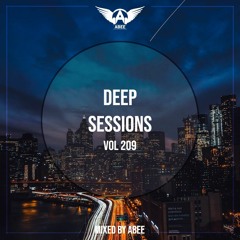Deep Sessions - Vol 209 ★ Mixed By Abee Sash