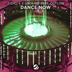 JUDICI & X - Uberant Feat. Outlow - Dance Now