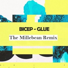Bicep - Glue (The Millebean Remix)