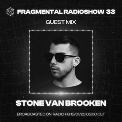 The Fragmental Radioshow #33 with Stone Van Brooken