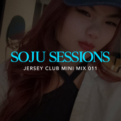 Soju Sessions 011: Jersey Club