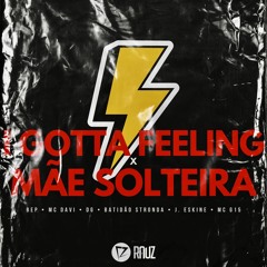 I Gotta Feeling x Mãe Solteira (RAUZ Mashup)