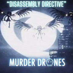 "Disassembly Directive"