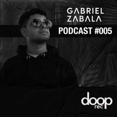 Doop Rec - Podcast 005 - Gabriel Zabala