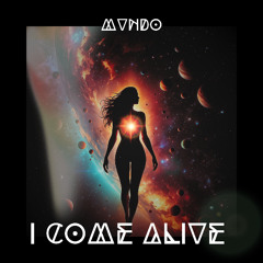 I Come Alive