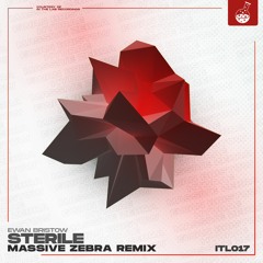Ewan Bristow - Sterile (Massive Zebra Remix)(FREE DOWNLOAD)