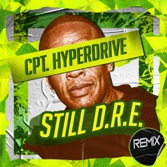 Dr. Dre - Still D.R.E (Cpt. HyperDrive remix)