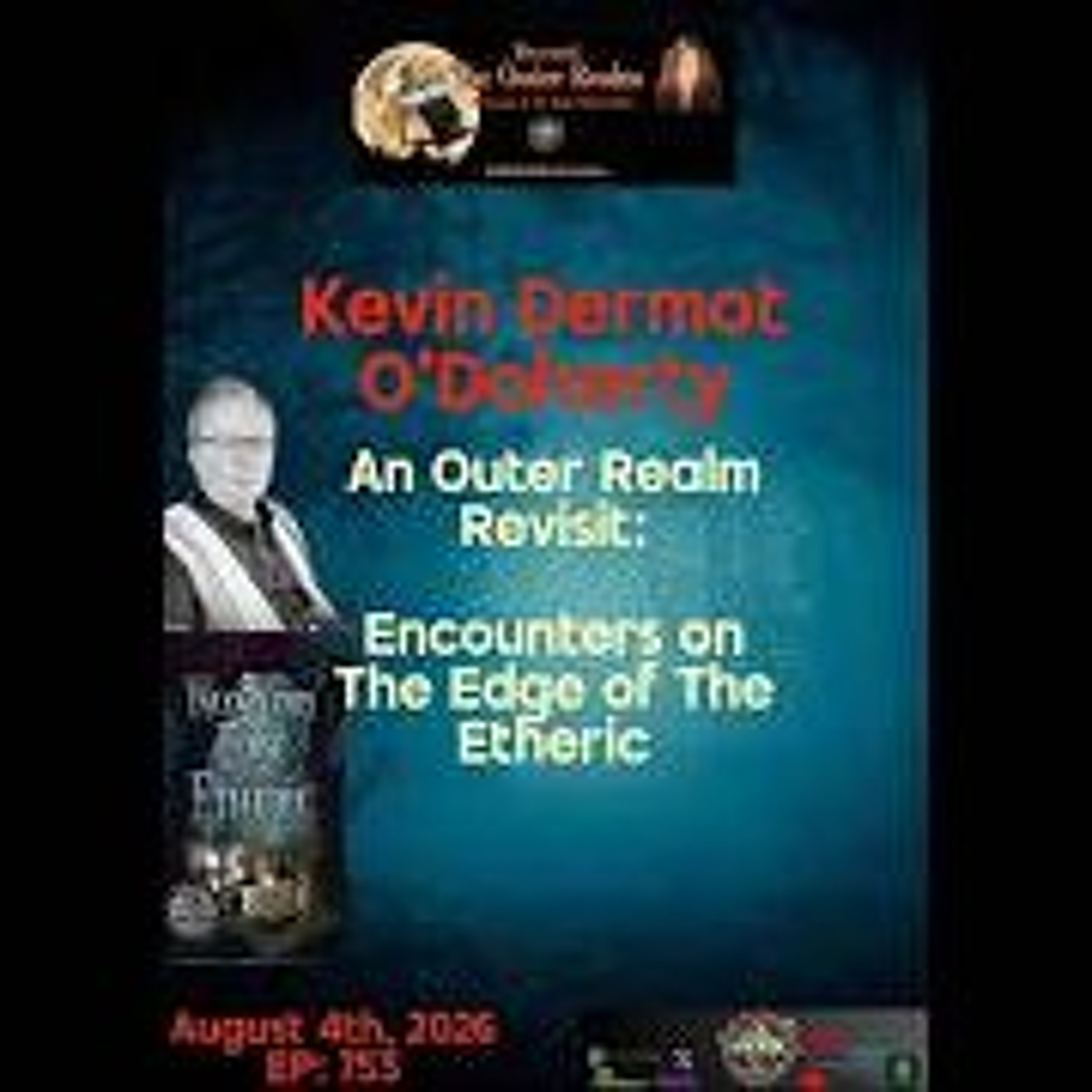 Beyond The Outer Realm- _TOR REVISIT-Encounters on The Edge of The Etheric_-Kevin Dermot O'Doherty episode artwork