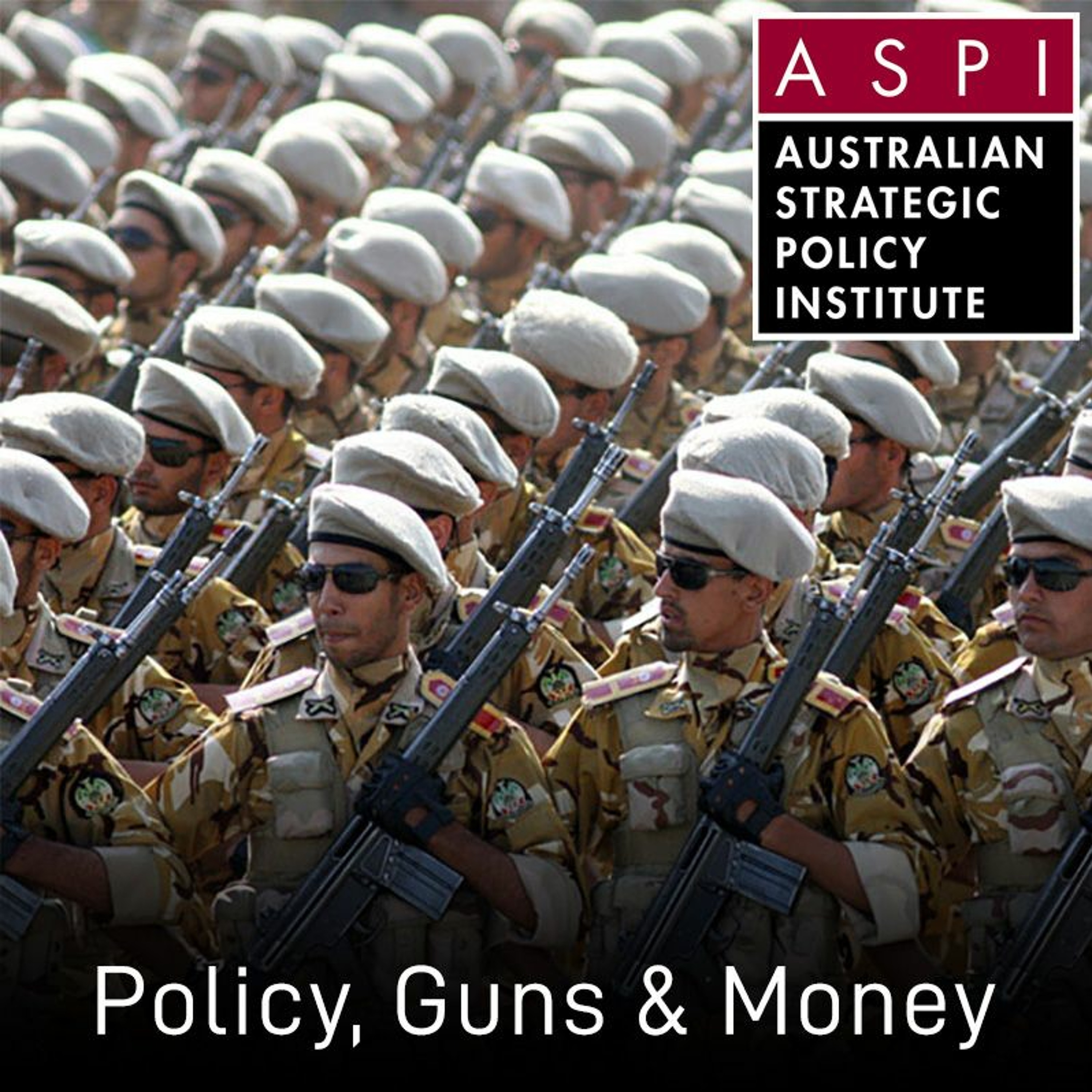 ASPI Podcast: Policy, Guns & Money
