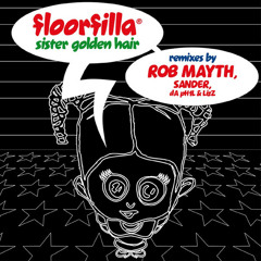 Floorfilla - Sister Golden Hair - Rob Mayth Extended
