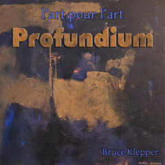 l'art pour l'art - Profundium