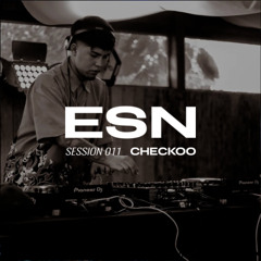 ESN SESSION 011 | CHECKOO