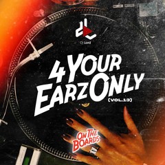 4 Your Earz Only (Volume 13)