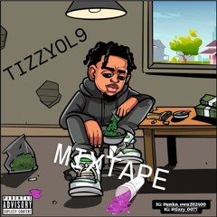 TIZZYOL9 MIXTAPE 🙌🏾🫡
