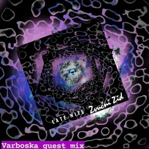 Late Nite Zvučni Zid // guest mix by varboska
