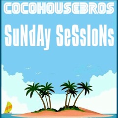 Sunday Sessions (COCOHOUSEBROS B2B DJ Set) #038